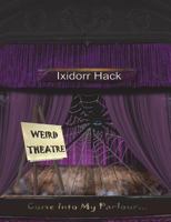 Weird Theatre 1912601540 Book Cover