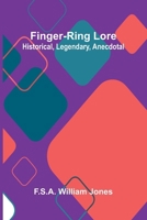 Finger-ring lore: historical, legendary, anecdotal 9369873988 Book Cover