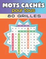 Mots cachés pour tous | 80 Grilles: Des jeux de mots stimulants pour tous les niveaux B0C2RVLW3R Book Cover