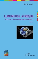 Lumineuse Afrique: Elle est là l'Afrique, elle revient ! Tome 3 (Culture Africaine) (French Edition) 2343236941 Book Cover