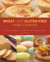 Wheat-and Gluten-free Home Cooking: Delicious and Nutritious Recipes for the Whole Family 1845431707 Book Cover