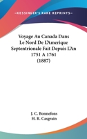 Voyage Au Canada: Dans Le Nord de l'Am�rique Septentrionale - Scholar's Choice Edition 0469967633 Book Cover