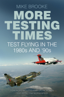 More Testing Times: Test Flying in the 1980s and '90s 0750969857 Book Cover