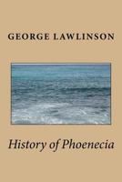 History of Phoenicia 1502457725 Book Cover