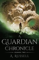 A Guardian Chronicle: Journal Two 0960006133 Book Cover