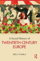 A Social History of Twentieth-Century Europe 0415628458 Book Cover