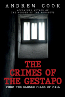 The Crimes of the Gestapo: From the Closed Files of MI14 1445698366 Book Cover
