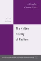 The Hidden History of Realism: A Genealogy of Power Politics (Palgrave MacMillan History of International Thought) 1403970327 Book Cover