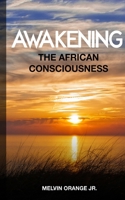 Awakening the African Consciousness 0999679007 Book Cover