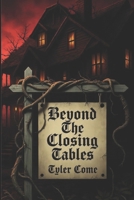 Beyond the Closing Tables B0FMJN6YGL Book Cover