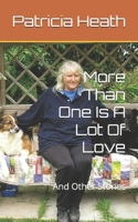 More Than One Is A Lot Of Love: And Other Stories B0DZN7NWZV Book Cover