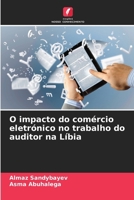 O impacto do comércio eletrónico no trabalho do auditor na Líbia (Portuguese Edition) 6208546672 Book Cover
