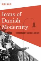 Icons of Danish Modernity: Georg Brandes and Asta Nielsen 0295994835 Book Cover