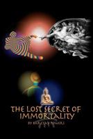 The Lost Secret of Immortality 1456435116 Book Cover