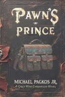 The Grey War Chronicles: The Pawn's Prince B0FPGJ7M6P Book Cover