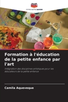Formation à l'éducation de la petite enfance par l'art (French Edition) 6208088399 Book Cover