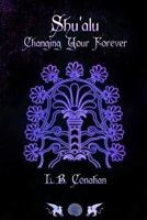 Shu'alu "Changing Your Forever" 149749964X Book Cover