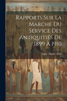 Rapports Sur La Marche Du Service Des Antiquitiés De 1899 À 1910 1022244795 Book Cover
