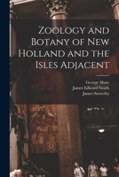 Zoology and Botany of New Holland and the Isles Adjacent 1014684277 Book Cover