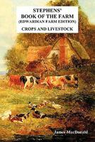 Stephens' Book of the Farm Edwardian Farm Edition: Crops and Livestock 184902541X Book Cover