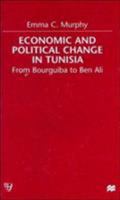 Economic and Political Change in Tunisia: From Bourguiba to Ben Ali 1349408220 Book Cover