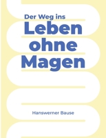 Der Weg ins Leben ohne Magen 3753499625 Book Cover