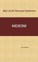 Best UCAS Personal Statement: MEDICINE: Medicine 1540680606 Book Cover