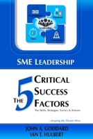SME Leadership the 5 Critical Success Factors : The Skills, Strategies, Tactics & Actions 1763846601 Book Cover
