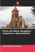 Porto de Bône (Argélia): arquivos e documentos (Portuguese Edition) 6207961056 Book Cover
