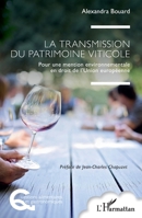La transmission du patrimoine viticole: Pour une mention environnementale en droit de l’Union européenne (Questions Alimentaires Et Gastronomiques) (French Edition) 2336613972 Book Cover