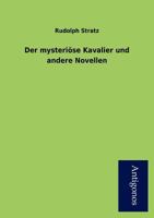 Der Mysteri Se Kavalier Und Andere Novellen 3954724251 Book Cover