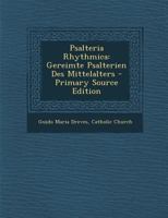 Psalteria Rhythmica: Gereimte Psalterien Des Mittelalters 1289979278 Book Cover