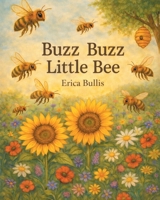 Buzz Buzz Little Bee B0GQDDXFYW Book Cover