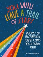 You Will Leave a Trail of Stars: Words of Inspiration for Blazing Your Own Pathh 1452180288 Book Cover