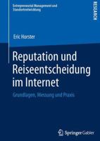 Reputation Und Reiseentscheidung Im Internet: Grundlagen, Messung Und Praxis 3658006102 Book Cover