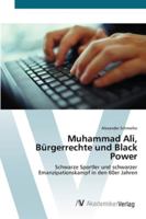 Muhammad Ali, Bürgerrechte und Black Power: Schwarze Sportler und schwarzer Emanzipationskampf in den 60er Jahren 3639449029 Book Cover
