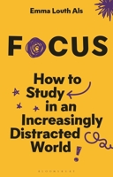 Focus : How to Study in an Increasingly Distracted World 1350503010 Book Cover