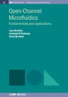 Open-Channel Microfluidics: Fundamentals and Applications (Iop Concise Physics) 1643276611 Book Cover