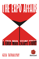 The Expo Affair: A Cold War Escape Story (MiroLand) 1771831235 Book Cover