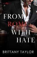 From Rome, With Hate: A Billionaire Enemies to Lovers Romance (NYC Billionaires) B0GYL8KCGV Book Cover
