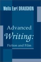 Advanced Writing: Fiction and Film 059528311X Book Cover