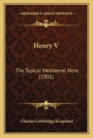 Henry V: The Typical Medieval Hero 151947590X Book Cover