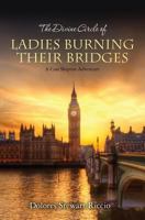 The Divine Circle of Ladies Burning Their Bridges 150096493X Book Cover