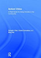 Action! China: A Field Guide to Using Chinese in the Community 1138098116 Book Cover