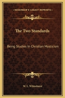 The Two Standards: Being Studies In Christian Mysticism 1425306217 Book Cover