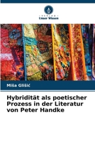 Hybridität als poetischer Prozess in der Literatur von Peter Handke (German Edition) 6209477011 Book Cover