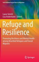 Refuge and Resilience: Promoting Resilience and Mental Health among Resettled Refugees and Forced Migrants 9401778124 Book Cover