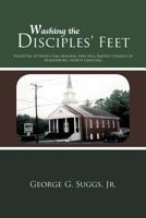 Washing the Disciples' Feet: Vignettes of White Oak Original Free Will Baptist Church of Bladenboro, North Carolina 1462041248 Book Cover