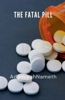 The fatal pill B0DL56LP13 Book Cover