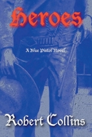 Heroes (The Blue Pistol) B0H3WTPX3P Book Cover